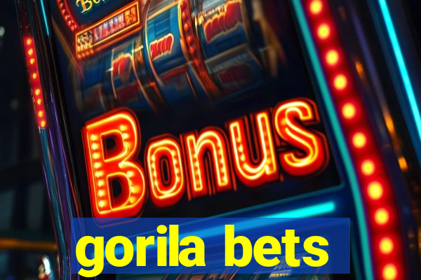 gorila bets